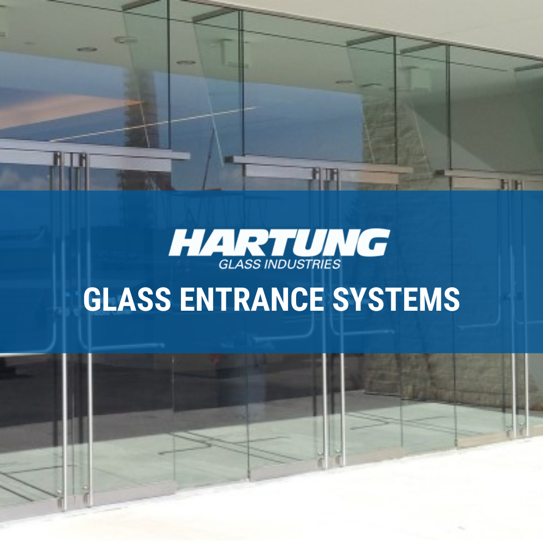 Hartung Glass Industries Glass Entrance Systems